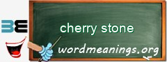 WordMeaning blackboard for cherry stone